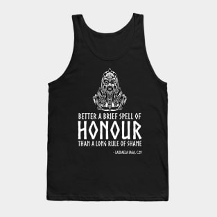 Norse Mythology Proverb - Odin - Better a brief spell of honour than a long rule of shame. Tank Top